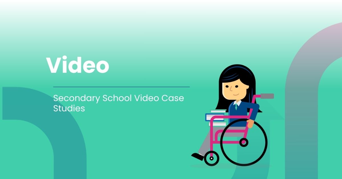 Secondary School Video Case Studies