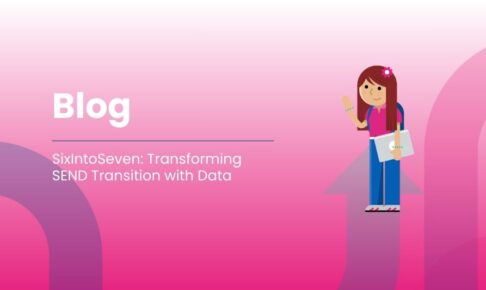 SixIntoSeven: Transforming SEND Transition with Data