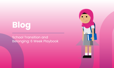 School Transition and Belonging: 6 Week Playbook