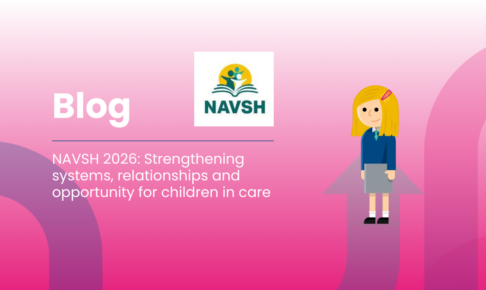 NAVSH 2026: Strengthening systems, relationships and opportunity for children in care