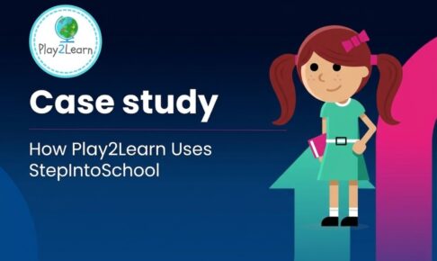 How Play2Learn Uses StepIntoSchool